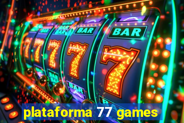 plataforma 77 games